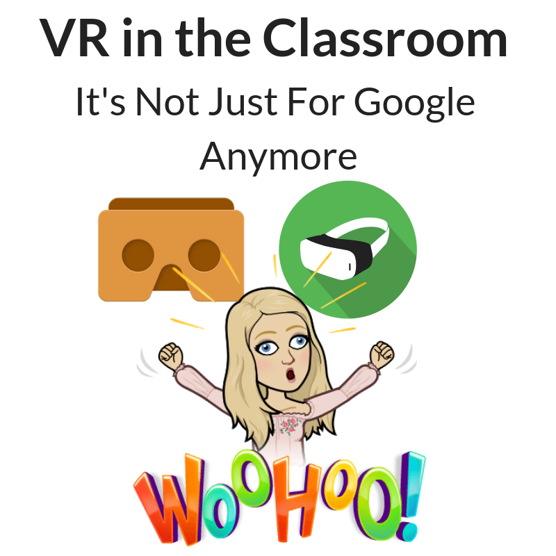 VR in the Classroom? It’s not just for Google anymore.